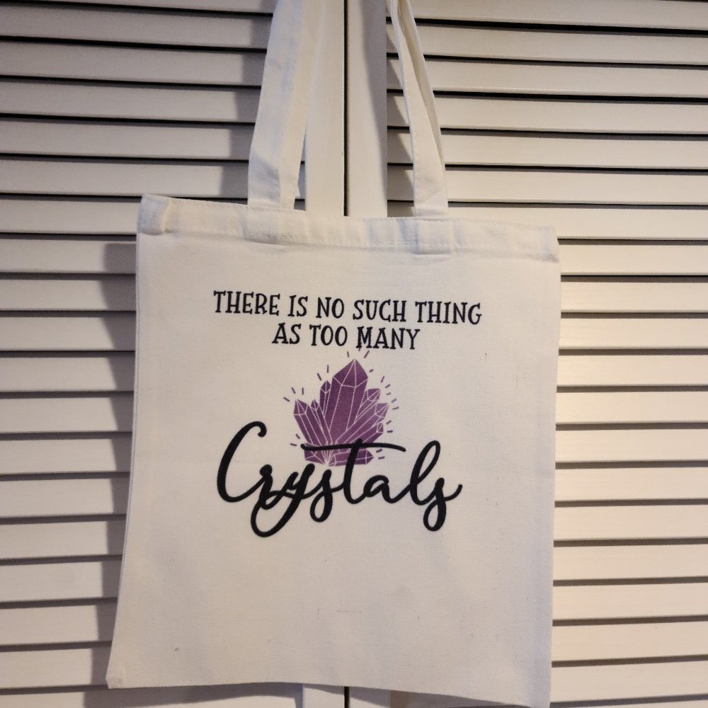 "No Such Thing as Too Many Crystals"- Canvas Tote Shoulder Bag